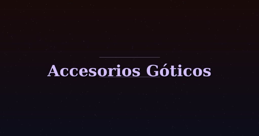 Accesorios góticos para mujer y hombre — mundogotico.com