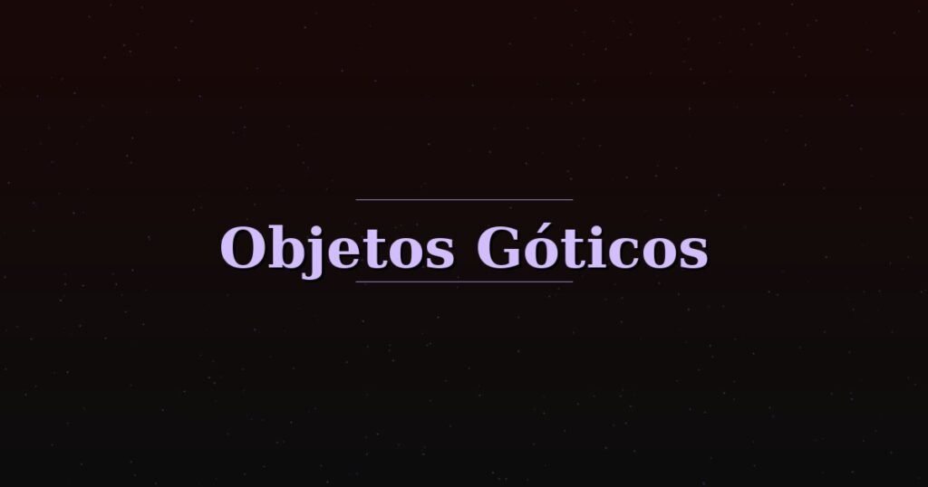 Objetos góticos decorativos — mundogotico.com